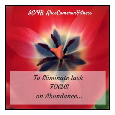 Life - Eliminate Lack by focusing on abundance